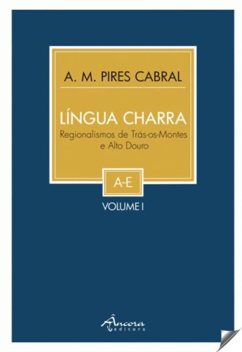 Língua charra: Regionalismos de Tras-os-montes Vol. I y II