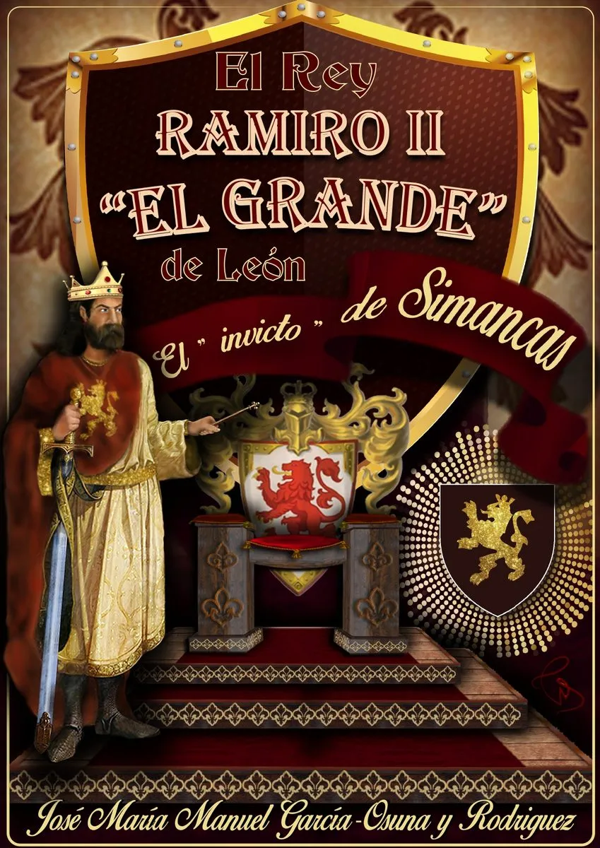 El Rey Ramiro II "El Grande" de León. El "Invicto" de Simancas