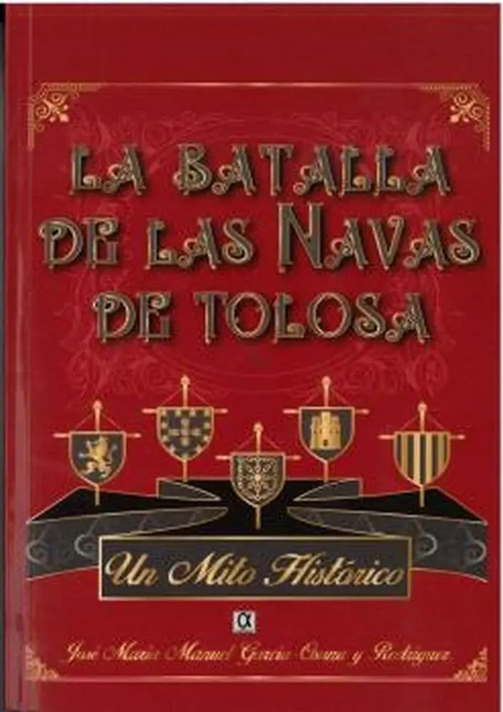 La Batalla de las Navas de Tolosa. Un mito histórico
