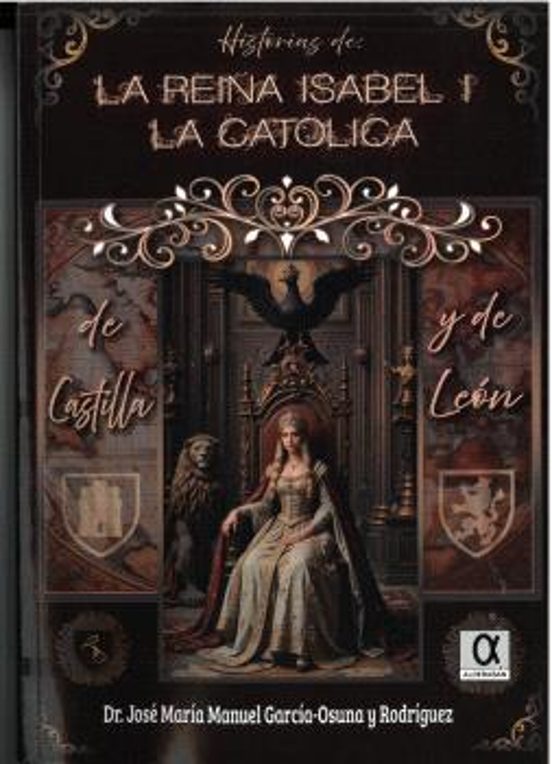 Historias de la Reina Isabel I "La Católica". De Castilla y de León