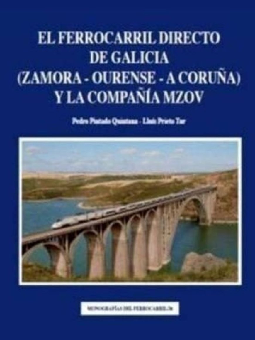 El Ferrocarril Directo de Galicia (Zamora-Orense-La Coruña) y la Compañía MZOV