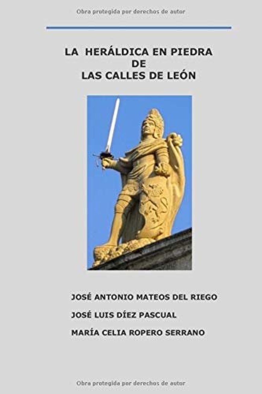 La heráldica en piedra de las calles de León