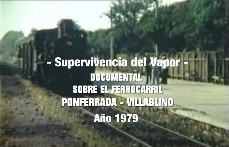 Documental sobre el Ferrocarril Ponferrada Villablino 1979