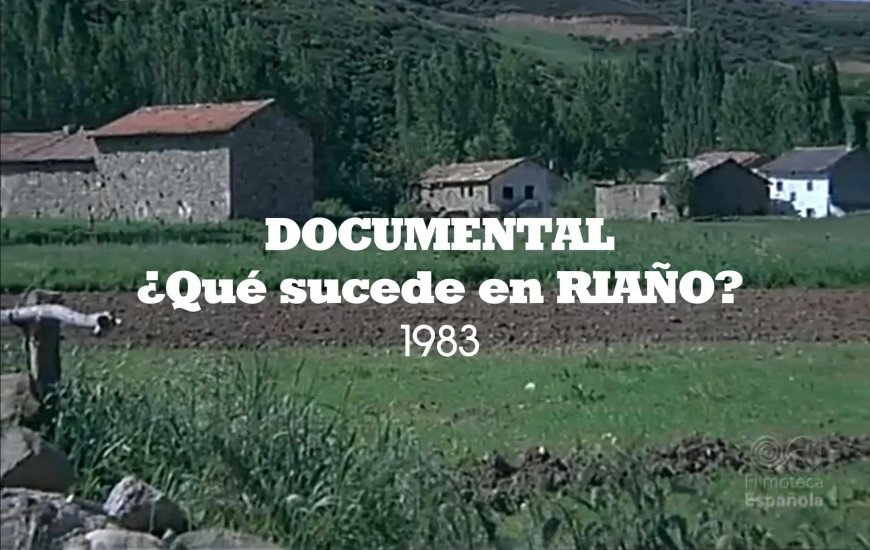 ¿Qué sucede en Riaño? Documental de 1983