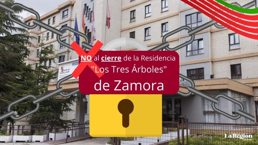 No al cierre de la Residencia "Los Tres Árboles" de Zamora